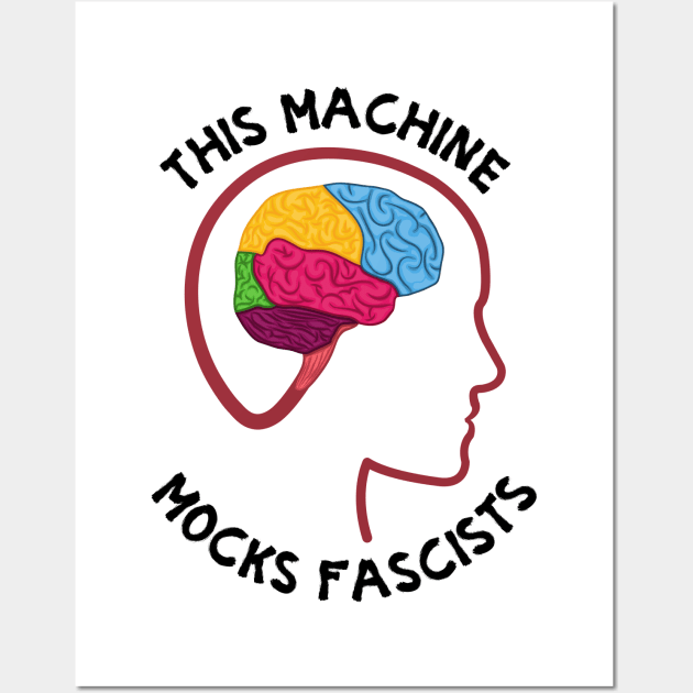 This Machine Mocks Fascists Wall Art by Slightly Unhinged